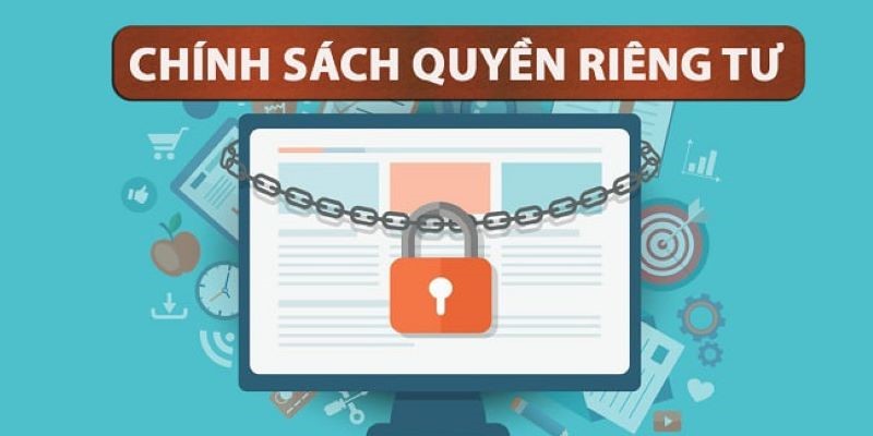 Quy định về chính sách quyền riêng tư cần nắm